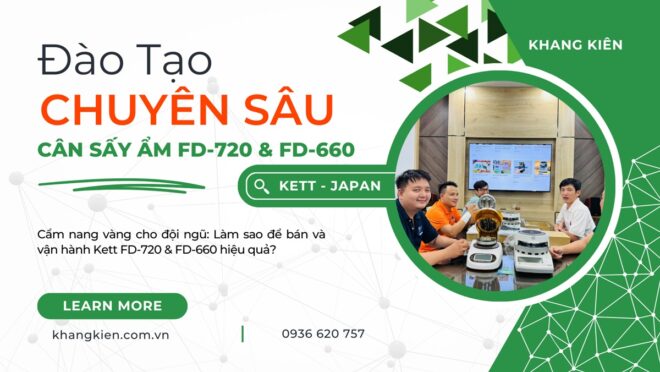 Bí quyết chốt đơn thành công Đào tạo chuyên sâu cân sấy ẩm Kett FD-720 và FD-660